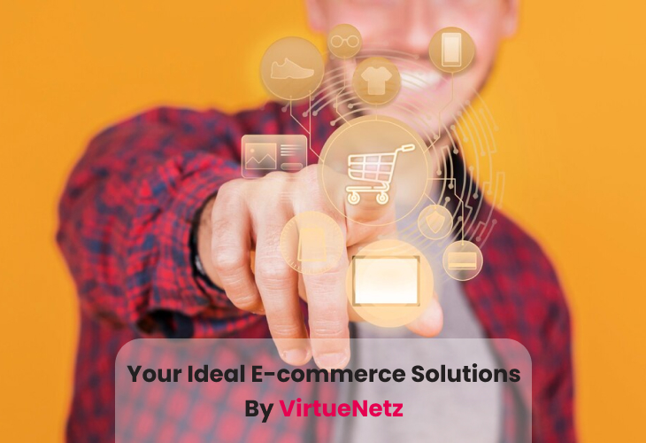 Your Ideal E-commerce Solutions By VirtuNetz