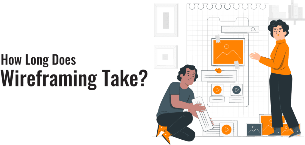 How Long Does Wireframing Take?