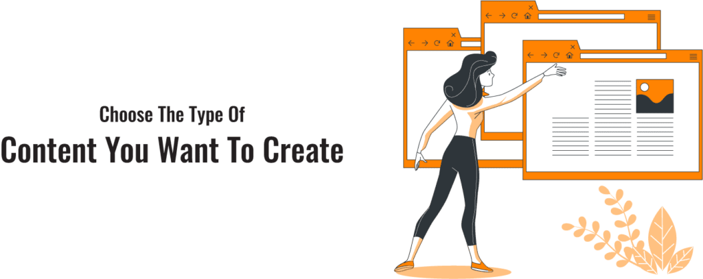 Choose The Type of Content You Want To Create