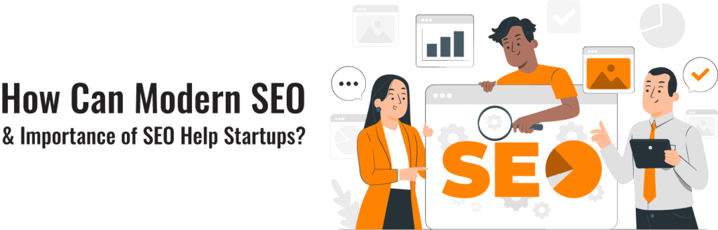 How Can Modern SEO & Importance of SEO Help Startups?
