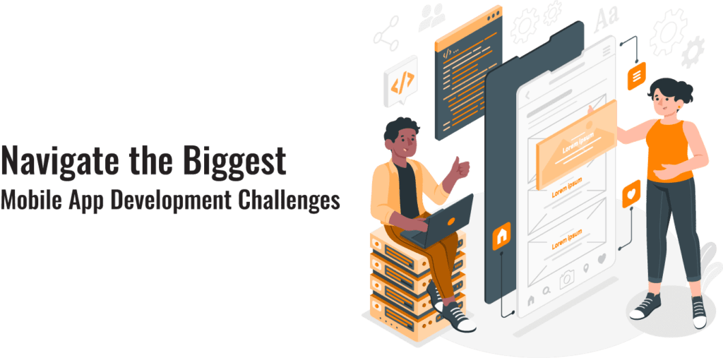 Navigate the Biggest Mobile App Development Challenges