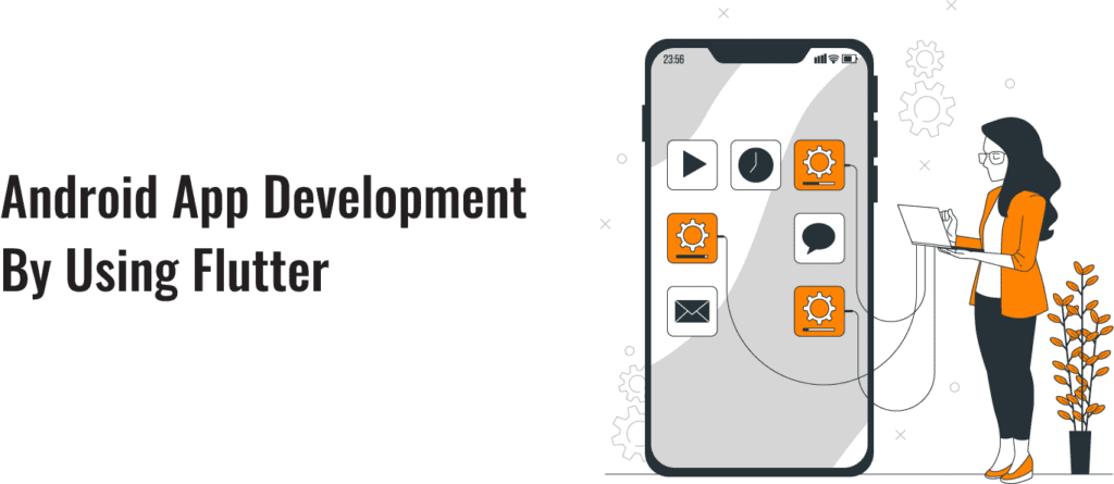 Android App Development By Using Flutter