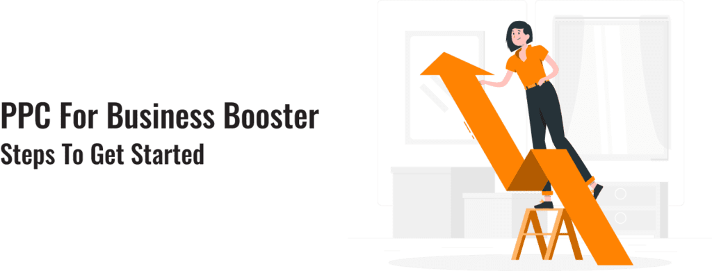 PPC for Business Booster: Steps to Get Started